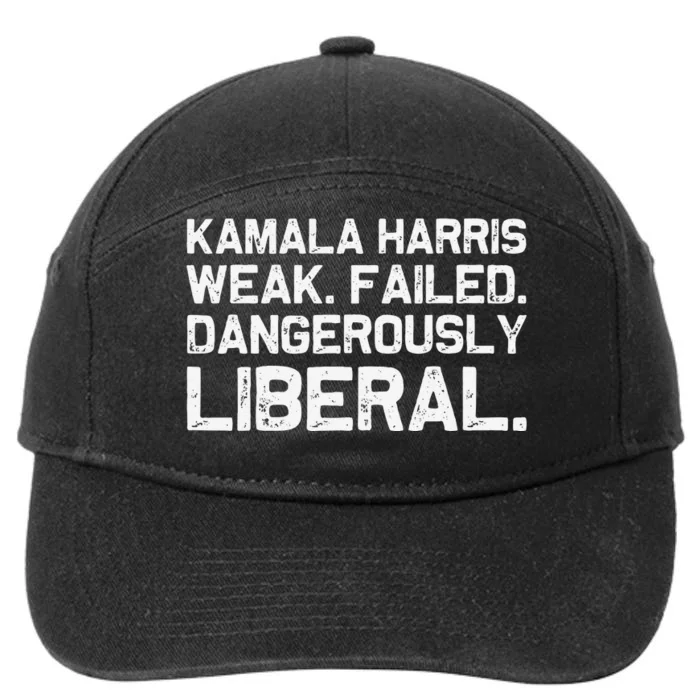 Kamala Harris Weak Failed Dangerously Liberal 7-Panel Snapback Hat