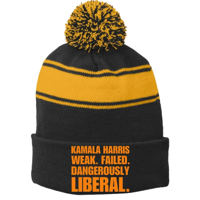 Kamala Harris Weak Failed Dangerously Liberal Stripe Pom Pom Beanie