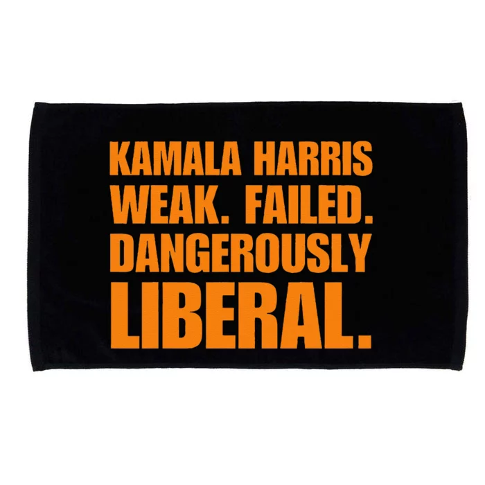 Kamala Harris Weak Failed Dangerously Liberal Microfiber Hand Towel