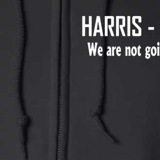 Kamala Harris Walz We Are Not Going Back Full Zip Hoodie