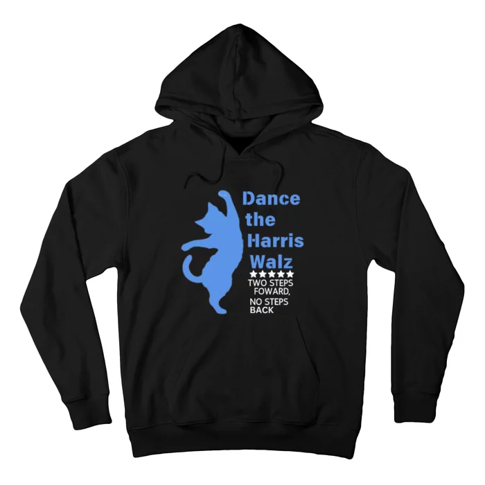 Kamala Harris Walz 2024 Waltz Dance 2 Steps Forward Not Back Hoodie