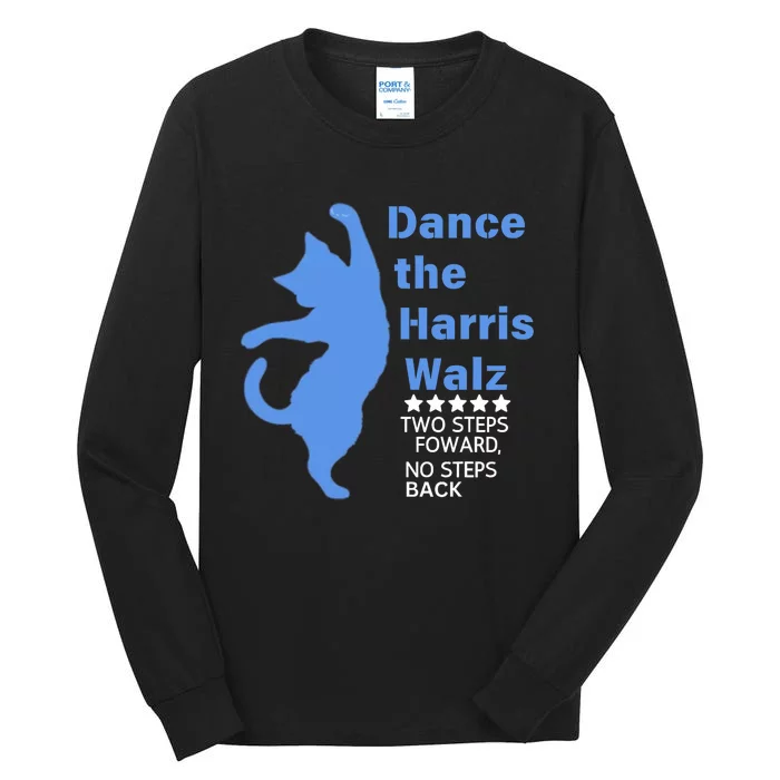 Kamala Harris Walz 2024 Waltz Dance 2 Steps Forward Not Back Tall Long Sleeve T-Shirt