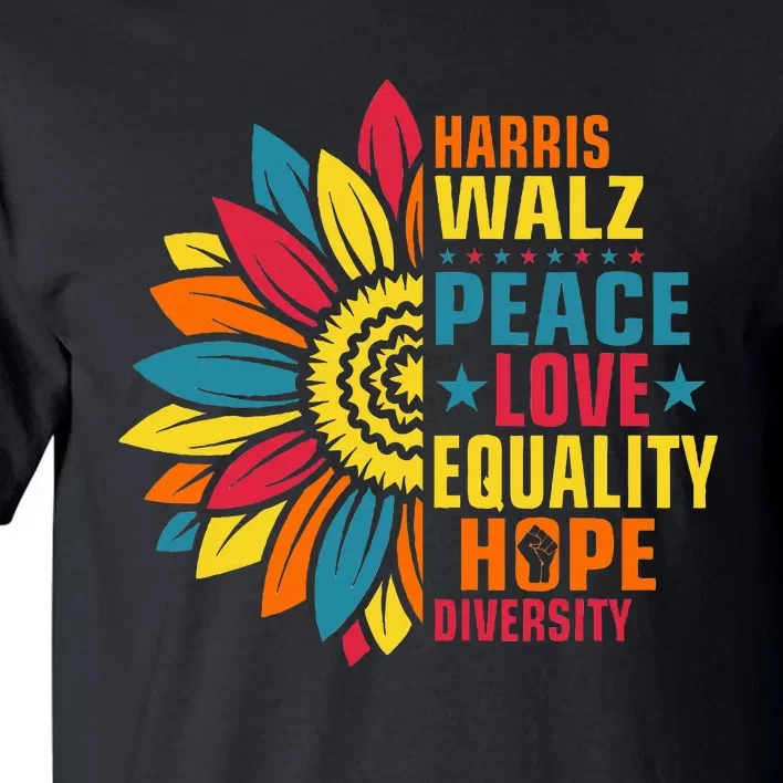 Kamala Harris Waltz Peace Love E Hope Diversity Tall T-Shirt