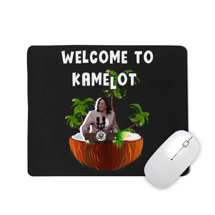 Kamala Harris Welcome To Kamelot Presidential Election 2024 Mousepad