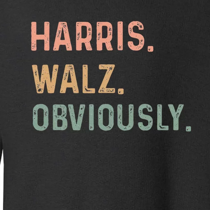 Kamala Harris Walz Obviously Toddler Sweatshirt