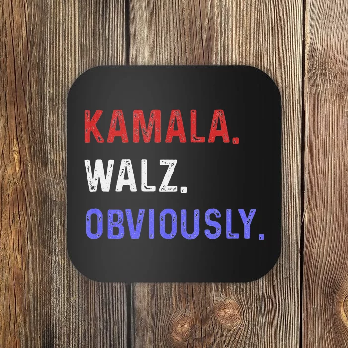 Kamala Harris Walz Obviously 2024 Coaster