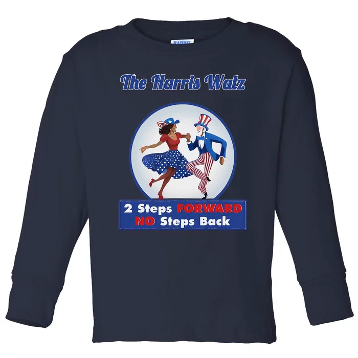 Kamala Harris Walz 2024 Waltz Dance 2 Steps Forward Not Back Toddler Long Sleeve Shirt