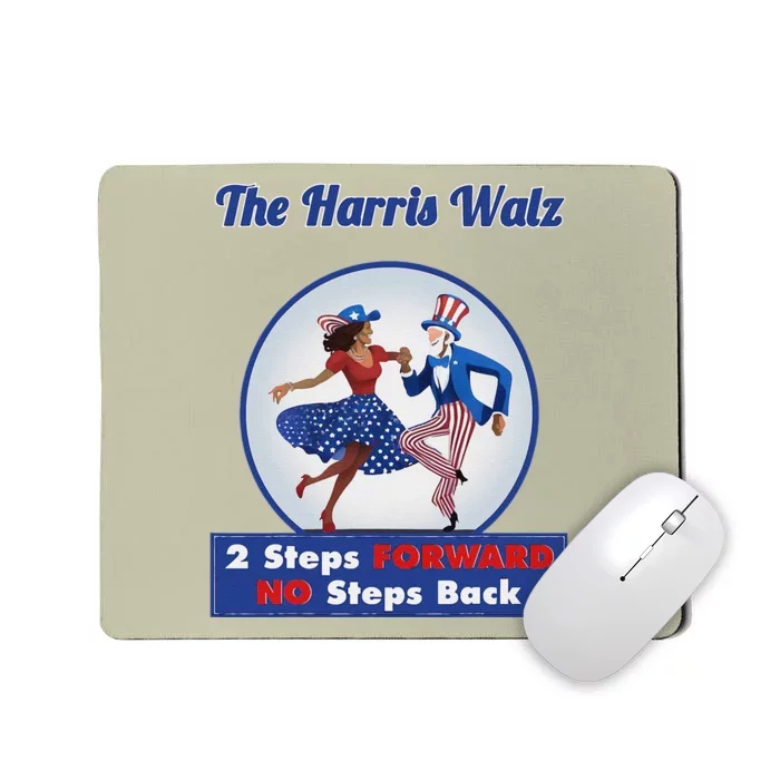 Kamala Harris Walz 2024 Waltz Dance 2 Steps Forward Not Back Mousepad