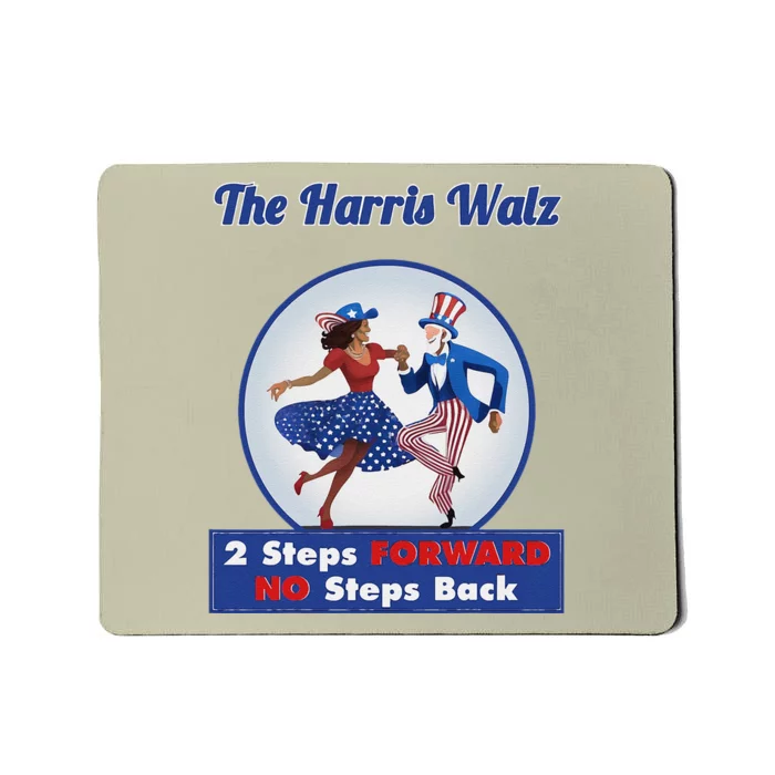 Kamala Harris Walz 2024 Waltz Dance 2 Steps Forward Not Back Mousepad