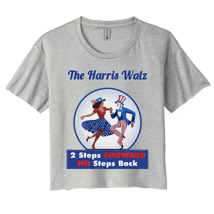 Kamala Harris Walz 2024 Waltz Dance 2 Steps Forward Not Back Women's Crop Top Tee