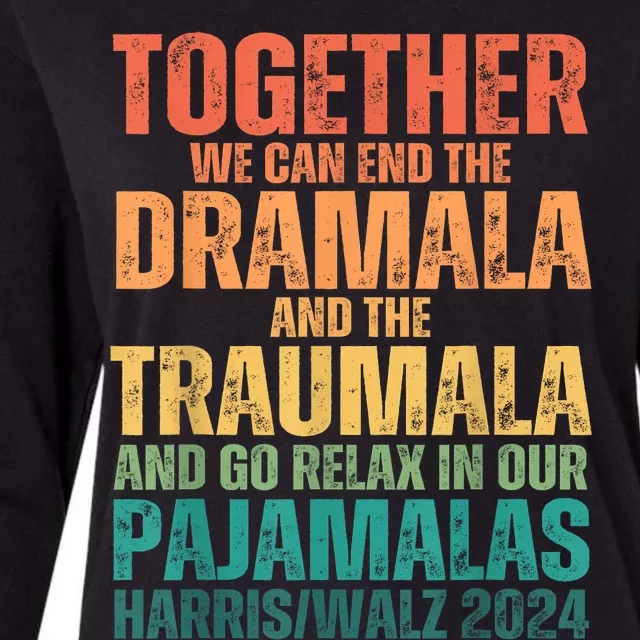 Kamala Harris Walz 2024 We Can End Dramala Traumala Womens Cotton Relaxed Long Sleeve T-Shirt