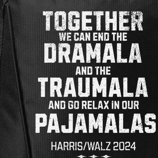 Kamala Harris Walz 2024 We Can End Dramala Traumala City Backpack