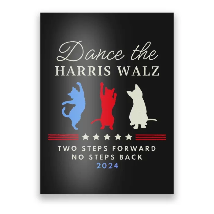 Kamala Harris Walz 2024 Waltz Dance 2 Steps Forward Not Back Poster