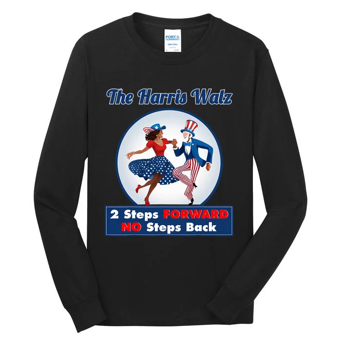 Kamala Harris Walz 2024 Waltz Dance 2 Steps Forward Not Back Tall Long Sleeve T-Shirt