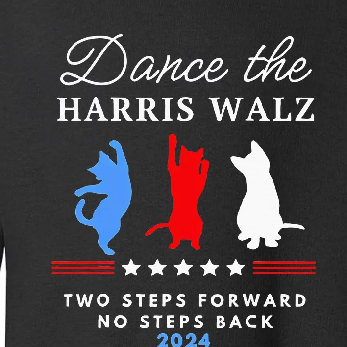 Kamala Harris Walz 2024 Waltz Dance 2 Steps Forward Toddler Sweatshirt