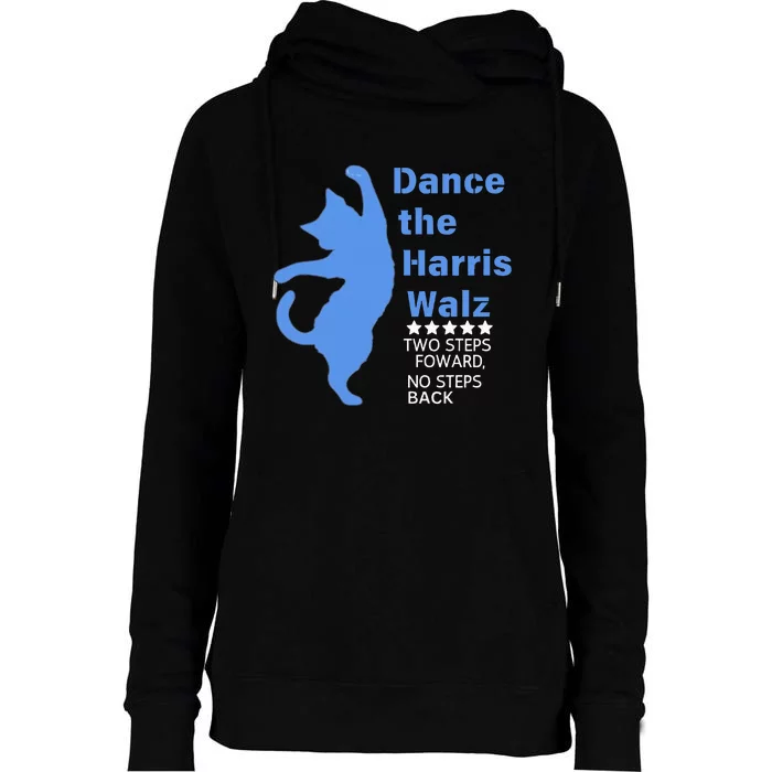 Kamala Harris Walz 2024 Waltz Dance 2 Steps Forward Womens Funnel Neck Pullover Hood