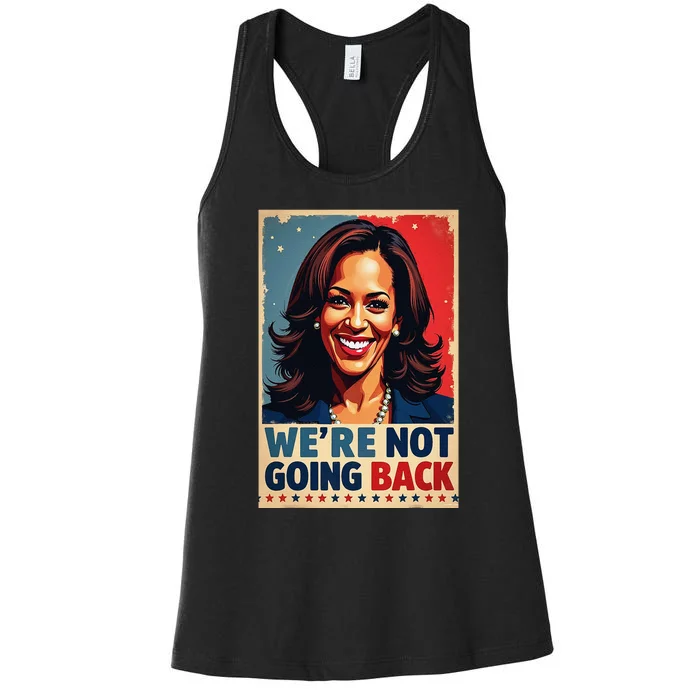 Kamala Harris WeRe Not Going Back Vote For 2024 President Women's Racerback Tank