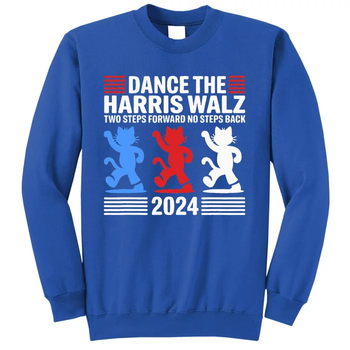 Kamala Harris Walz 2024 Waltz Dance 2 Steps Forward Not Back Sweatshirt