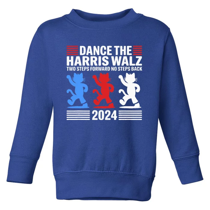 Kamala Harris Walz 2024 Waltz Dance 2 Steps Forward Not Back Toddler Sweatshirt