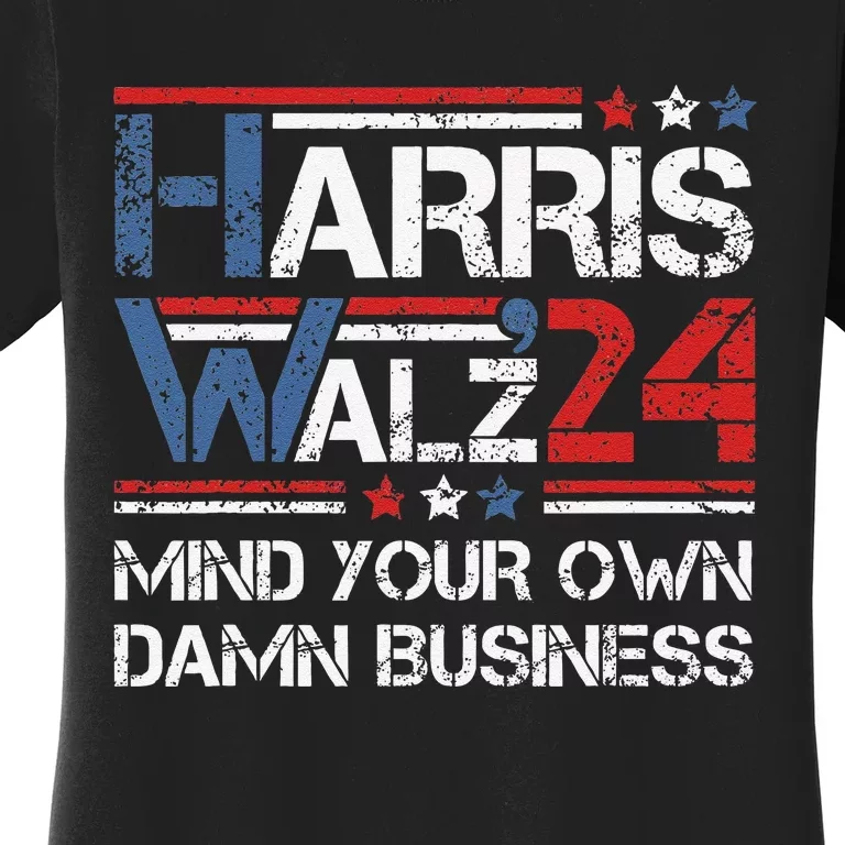 Kamala Harris Walz Waltz Mind Your Own Damn Business Gift Women's T-Shirt