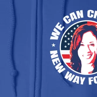 Kamala Harris We Can Chart A New Way Forward Gift Full Zip Hoodie