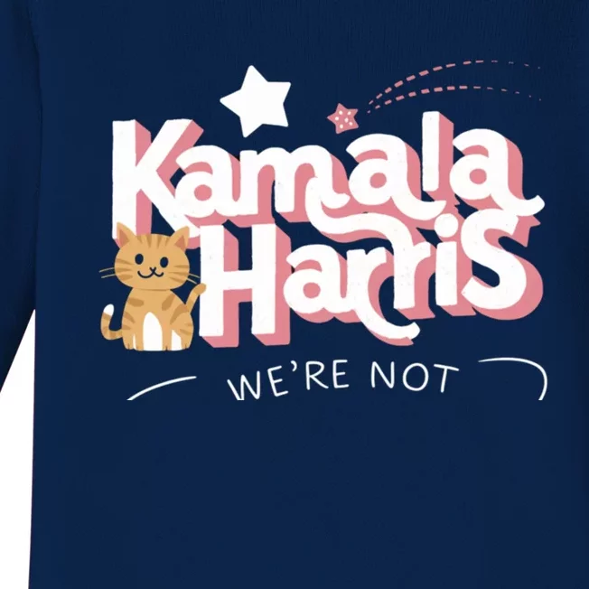 Kamala Harris WeRe Not Going Back Cat Design Gift Baby Long Sleeve Bodysuit