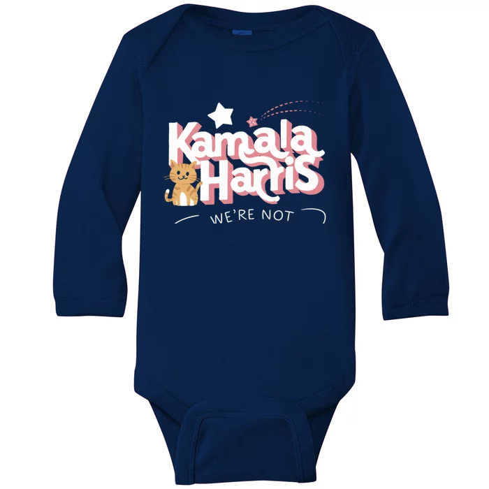 Kamala Harris WeRe Not Going Back Cat Design Gift Baby Long Sleeve Bodysuit