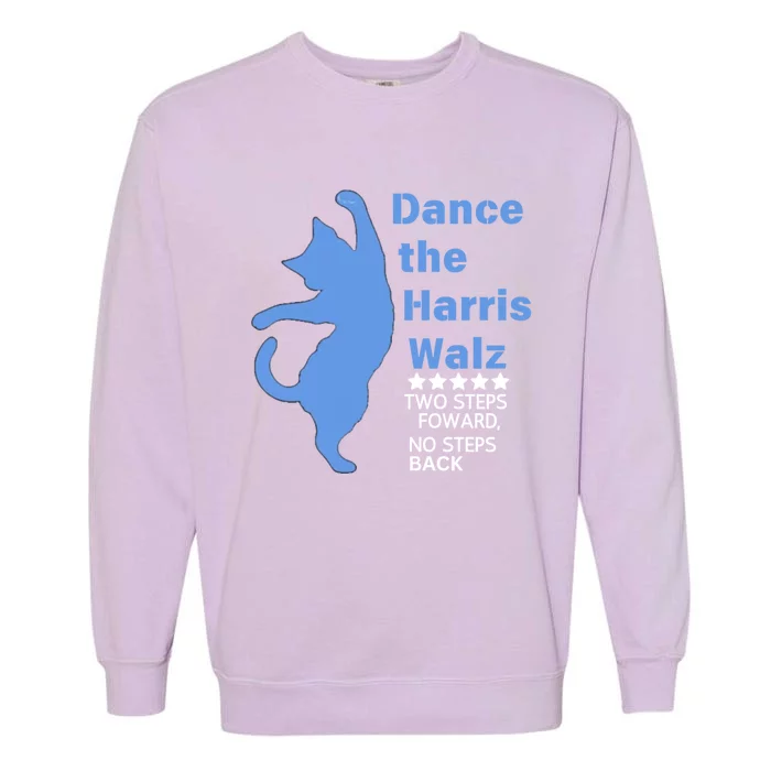 Kamala Harris Walz 2024 Waltz Dance 2 Steps Forward Not Back Garment-Dyed Sweatshirt