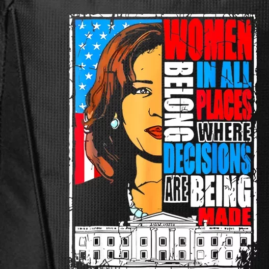 Kamala Harris Women Belong In Place Where Decisions Are Made City Backpack