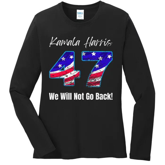 Kamala Harris We Will Not Go Back 2024 Presidential Election Ladies Long Sleeve Shirt