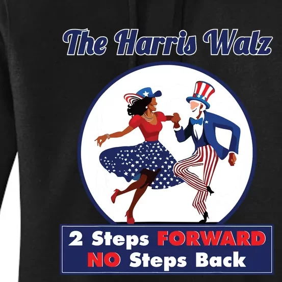 Kamala Harris Walz 2024 Waltz Dance 2 Steps Forward Not Back Women's Pullover Hoodie