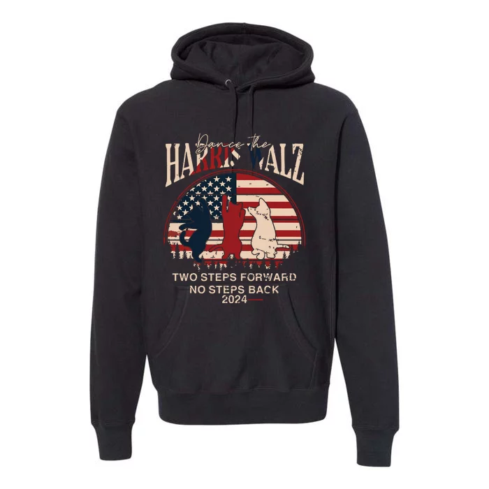 Kamala Harris Walz 2024 Waltz Dance 2 Steps Forward Not Back Premium Hoodie