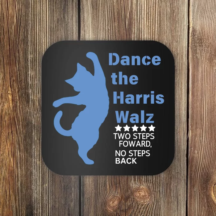 Kamala Harris Walz 2024 Waltz Dance 2 Steps Forward Not Back Coaster