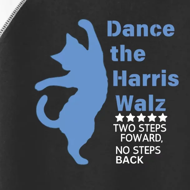 Kamala Harris Walz 2024 Waltz Dance 2 Steps Forward Not Back Toddler Fine Jersey T-Shirt