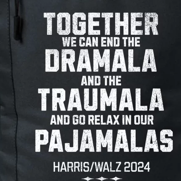 Kamala Harris Walz 2024 We Can End Dramala Traumala Daily Commute Backpack