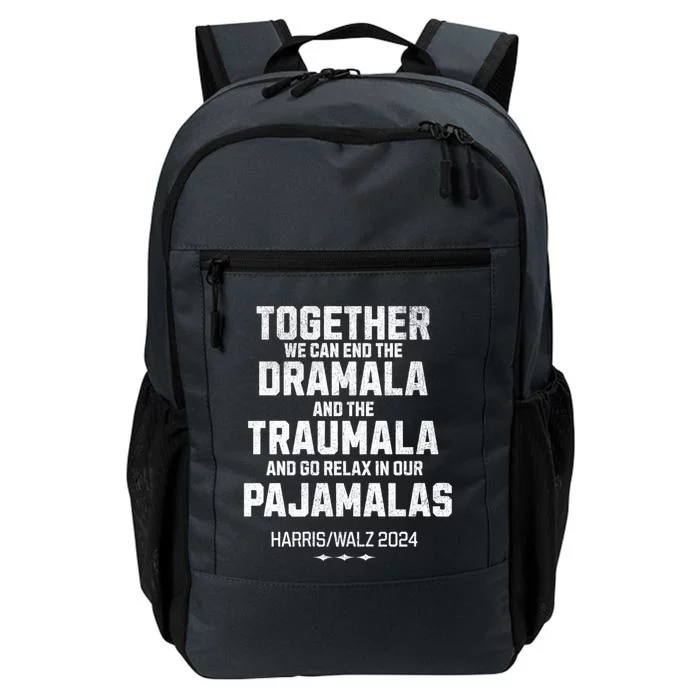 Kamala Harris Walz 2024 We Can End Dramala Traumala Daily Commute Backpack