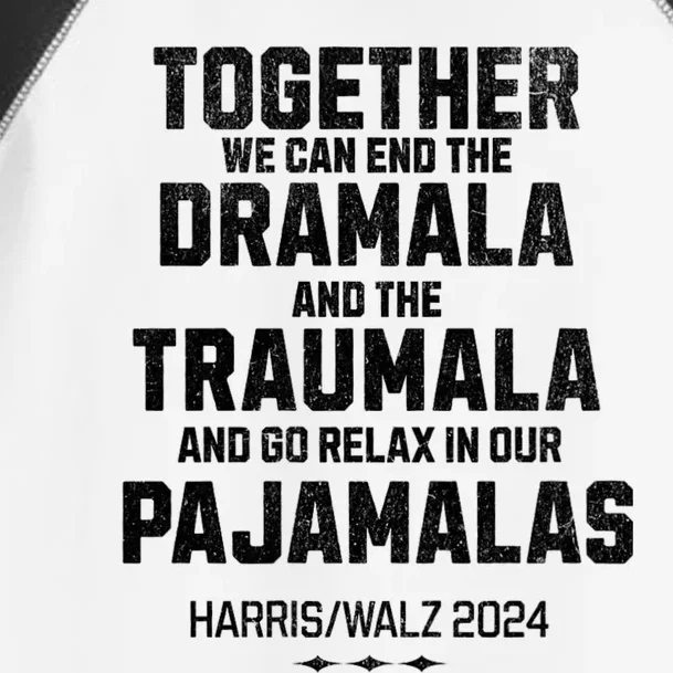 Kamala Harris Walz 2024 We Can End Dramala Traumala Toddler Fine Jersey T-Shirt