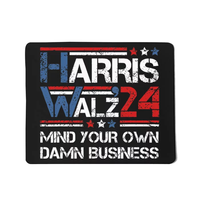 Kamala Harris Walz Mind Your Own Damn Business Mousepad