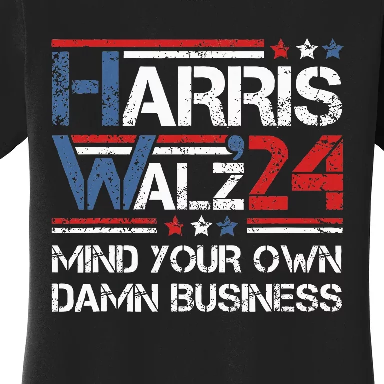 Kamala Harris Walz Mind Your Own Damn Business Women's T-Shirt