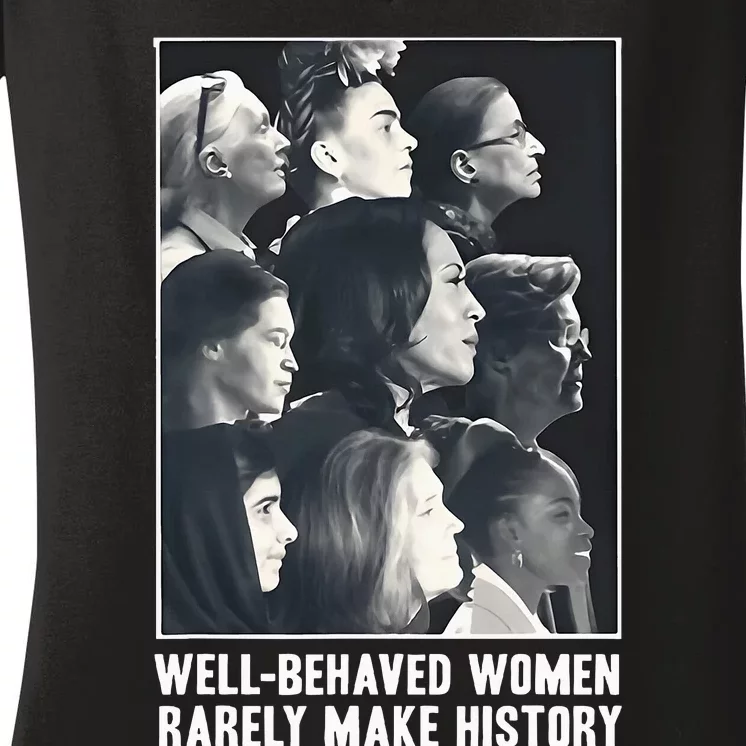 Kamala Harris Wellbehaved Women Rarely Make History Women's V-Neck T-Shirt