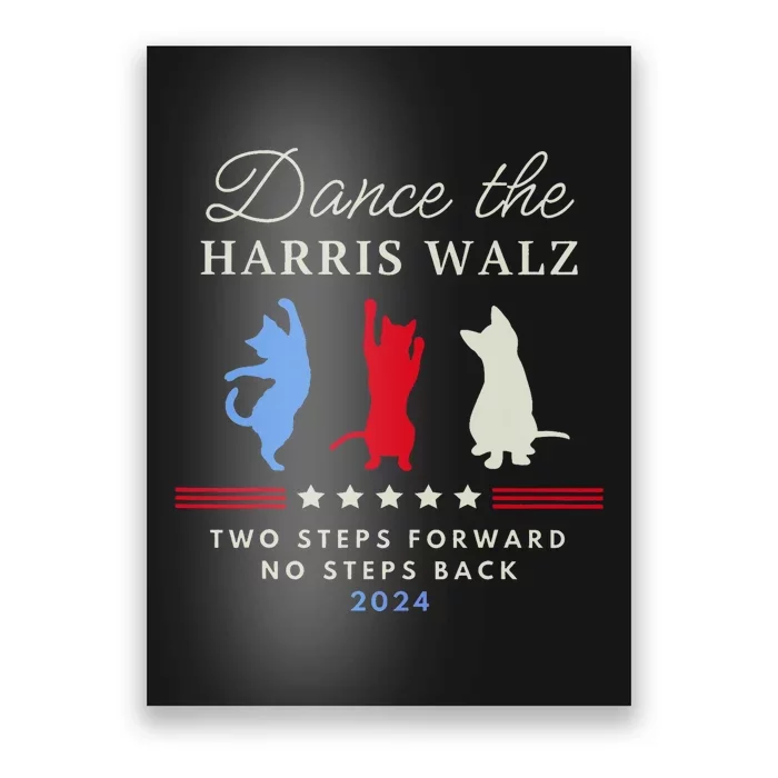 Kamala Harris Walz 2024 Waltz Dance 2 Steps Forward Not Back Poster