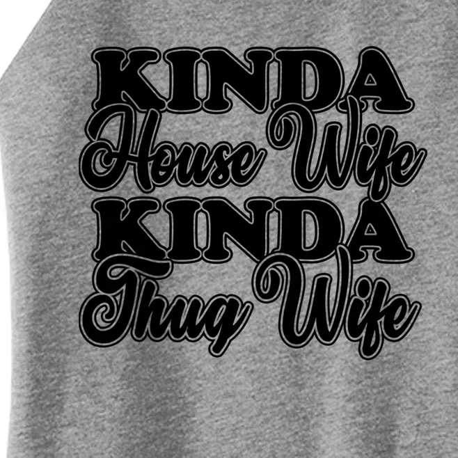 Kinda House Wife Kinda Thug Wife Tee Happy Wife Happy Life Funny Gift Women’s Perfect Tri Rocker Tank