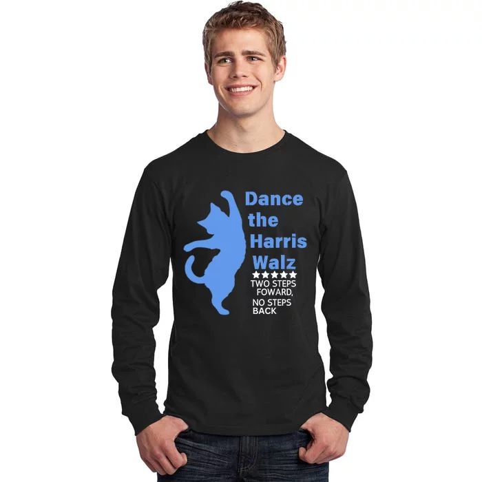 Kamala Harris Walz 2024 Waltz Dance 2 Steps Forward Not Back Tall Long Sleeve T-Shirt