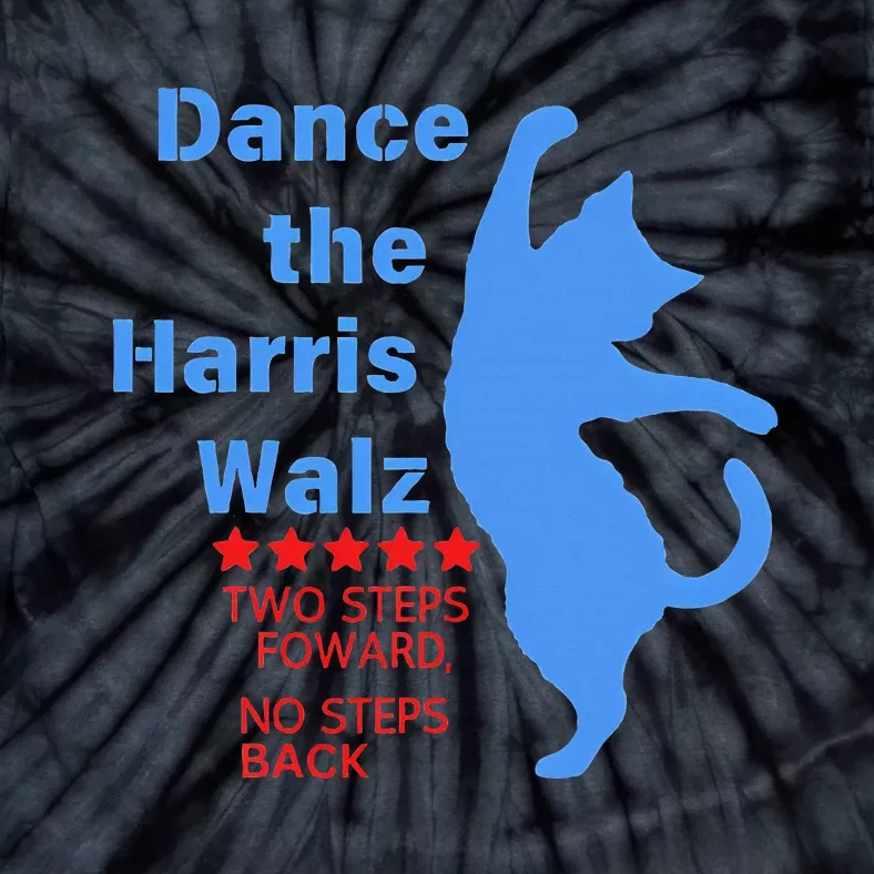 Kamala Harris Walz 2024 Waltz Dance 2 Steps Forward Tie-Dye T-Shirt