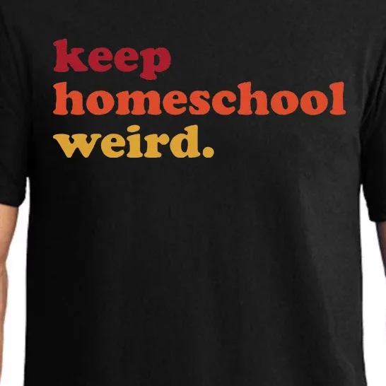 Keep Homeschool Weird Teacher Funny Homeschool Mom Pajama Set