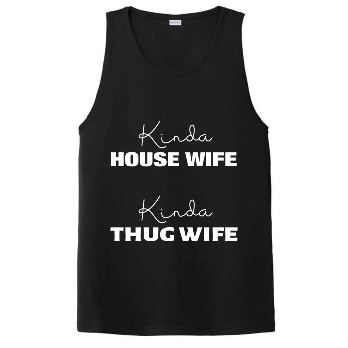 Kinda House Wife Kinda Thug Wife Tee Happy Wife Happy Life Gift Performance Tank