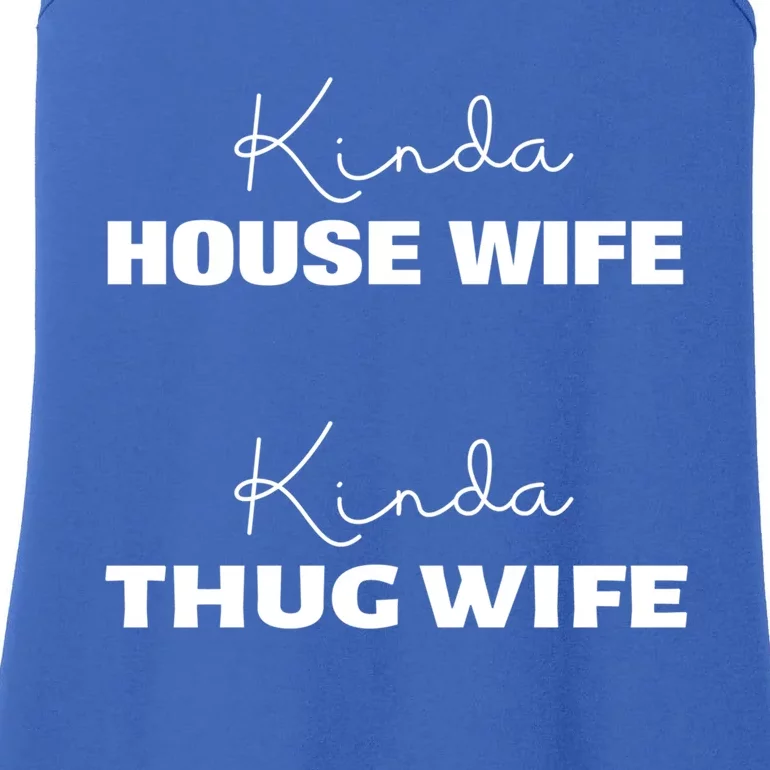 Kinda House Wife Kinda Thug Wife Tee Happy Wife Happy Life Gift Ladies Essential Tank