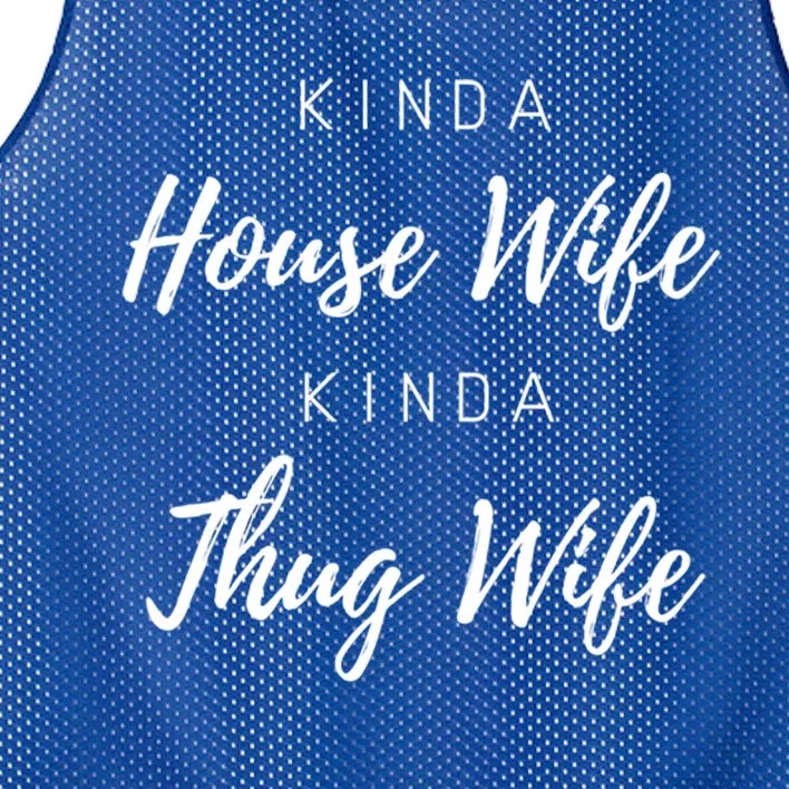 Kinda House Wife Kinda Thug Wife Happy Wife Happy Life Gift Mesh Reversible Basketball Jersey Tank