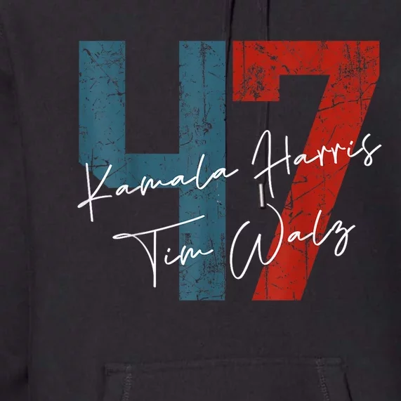 Kamala Harris Walz 2024 Harris Waltz President Democratic 47 Premium Hoodie