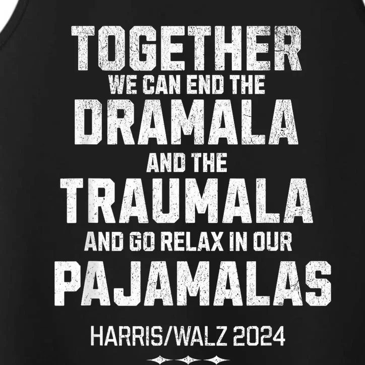 Kamala Harris Walz 2024 We Can End Dramala Traumala Performance Tank